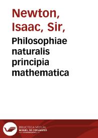 Philosophiae naturalis principia mathematica / auctore Isaaco Newtono ... ; commentariis illustrata, communi studio PP. Thoma Le Seur & Francisci Jacquier ... ; tomus secundus | Biblioteca Virtual Miguel de Cervantes