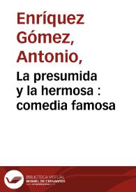 La presumida, y la hermosa : comedia famosa [1729] / de Don Fernando de Zarate | Biblioteca Virtual Miguel de Cervantes