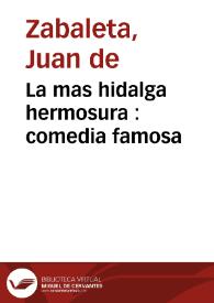 La mas hidalga hermosura : comedia famosa / de tres ingenios | Biblioteca Virtual Miguel de Cervantes
