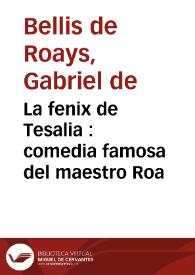 La fenix de Tesalia : comedia famosa del maestro Roa | Biblioteca Virtual Miguel de Cervantes