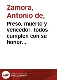 Preso, muerto y vencedor, todos cumplen con su honor en defensa de cremona : comedia famosa / de don Antonio de Zamora | Biblioteca Virtual Miguel de Cervantes