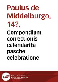 Compendium correctionis calendarita pasche celebratione | Biblioteca Virtual Miguel de Cervantes