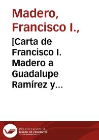 [Carta de Francisco I. Madero a Guadalupe Ramírez y otros. Ciudad Juárez (Chihuahua), 28 de abril de 1911] | Biblioteca Virtual Miguel de Cervantes