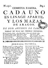 Comedia famosa. Cada uno es linage aparte, y los mazas de Aragon / de Don Antonio de Zamora | Biblioteca Virtual Miguel de Cervantes