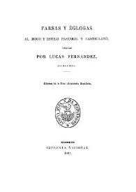 Farsas y Eglogas al modo y estilo pastoril y castellano fechas por Lucas Fernandez, salmantino [1867] / fechas por Lucas Fernández ; prólogo de Manuel Cañete | Biblioteca Virtual Miguel de Cervantes