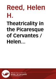 Theatricality in the Picaresque of Cervantes / Helen H. Reed | Biblioteca Virtual Miguel de Cervantes