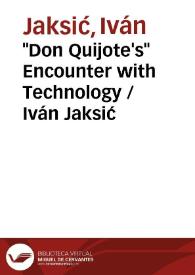 "Don Quijote's" Encounter with Technology / Iván Jaksić | Biblioteca Virtual Miguel de Cervantes