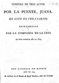 Comedia en tres actos. Por la puente, Juana / de Lope de Vega Carpio | Biblioteca Virtual Miguel de Cervantes