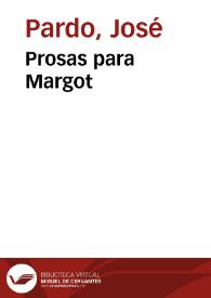 Prosas para Margot / José Pardo | Biblioteca Virtual Miguel de Cervantes