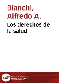Los derechos de la salud / Alfredo A. Bianchi | Biblioteca Virtual Miguel de Cervantes