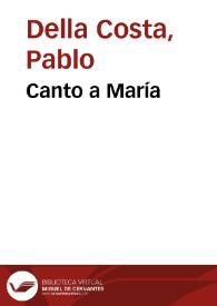 Canto a María / Pablo Della Costa (hijo) | Biblioteca Virtual Miguel de Cervantes