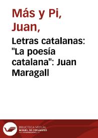 Letras catalanas: "La poesía catalana": Juan Maragall / Juan Mas y Pi | Biblioteca Virtual Miguel de Cervantes