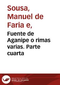 Fuente de Aganipe o rimas varias. Parte cuarta / Manuel de Faria i Sousa | Biblioteca Virtual Miguel de Cervantes