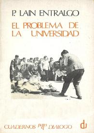 El problema de la universidad: reflexiones de urgencia / Pedro Laín Entralgo | Biblioteca Virtual Miguel de Cervantes