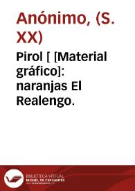 Pirol [ [Material gráfico]: naranjas El Realengo. | Biblioteca Virtual Miguel de Cervantes