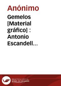 Gemelos [Material gráfico] : Antonio Escandell Carcagente España : marca registrada | Biblioteca Virtual Miguel de Cervantes