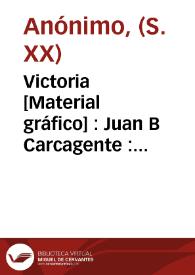 Victoria [Material gráfico]  : Juan B Carcagente : produce os Spain. | Biblioteca Virtual Miguel de Cervantes