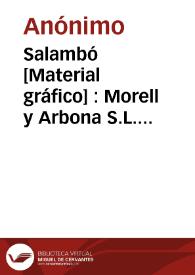 Salambó [Material gráfico] : Morell y Arbona S.L. Alcira Valencia España | Biblioteca Virtual Miguel de Cervantes