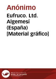 Eufruco. Ltd. Algemesí (España) [Material gráfico] | Biblioteca Virtual Miguel de Cervantes
