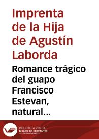 Romance trágico del guapo Francisco Estevan, natural de la ciudad de Lucena, Reino de Cordova  | Biblioteca Virtual Miguel de Cervantes
