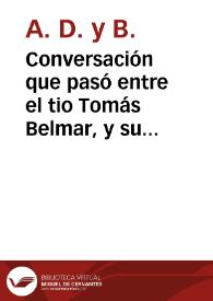 Conversación que pasó entre el tio Tomás Belmar, y su consorte Teodora Ramirez, sobre los adornos plausibles que la muy Ilustre y Leal ciudad de Valencia celebrara gozosa en  la deseada venida de sus Augustos Monarcas, y Real Familia, y se verán puestos en la Carrera por donde han de transitar sus Magestades y Altezas | Biblioteca Virtual Miguel de Cervantes