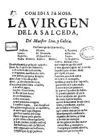 Comedia famosa, La Virgen de la Salceda / del maestro Leon, y Calleja  | Biblioteca Virtual Miguel de Cervantes
