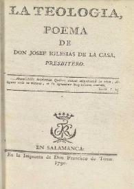 La teología, poema / de don Josef Iglesias de la Casa ... | Biblioteca Virtual Miguel de Cervantes