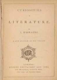 Curiosities of literature / by I. D'Israeli | Biblioteca Virtual Miguel de Cervantes