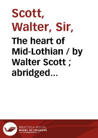The heart of Mid-Lothian / by Walter Scott ; abridged and edited by Archibald Paterson, illustrated by Georges M. Richards | Biblioteca Virtual Miguel de Cervantes