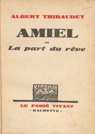 Amiel ou La part du rêve / Albert Thibaudet | Biblioteca Virtual Miguel de Cervantes