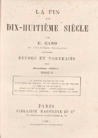 La fin du dix-huitième siècle : études et portraits. Tome II / par E. Caro | Biblioteca Virtual Miguel de Cervantes