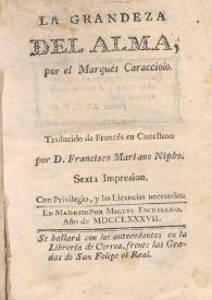 La grandeza del alma / por el Marqués Caracciolo ; traducido de francés en castellano por D. Francisco Mariano Nipho | Biblioteca Virtual Miguel de Cervantes