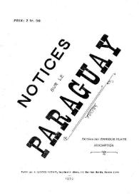 Notices sur le Paraguay  / editées par Enrique Plate, Assomption | Biblioteca Virtual Miguel de Cervantes