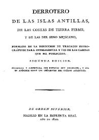 Derrotero de las Islas Antillas de la Costa de tierra firme y del seno mejicano / formado en la Dirección de Trabajos Hidrográficos | Biblioteca Virtual Miguel de Cervantes