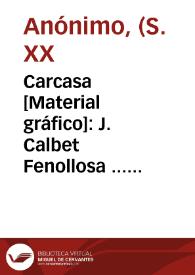 Carcasa [Material gráfico]: J. Calbet Fenollosa ... Valencia. | Biblioteca Virtual Miguel de Cervantes