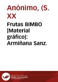 Frutas BIMBO [Material gráfico]: Armiñana Sanz. | Biblioteca Virtual Miguel de Cervantes