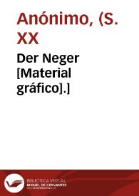 Der Neger [Material gráfico].] | Biblioteca Virtual Miguel de Cervantes