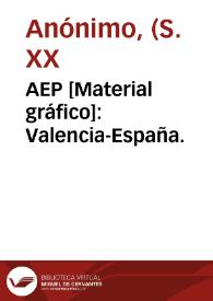 AEP [Material gráfico]: Valencia-España. | Biblioteca Virtual Miguel de Cervantes