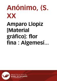 Amparo Llopiz [Material gráfico]: flor fina : Algemesí : selected oranges. | Biblioteca Virtual Miguel de Cervantes