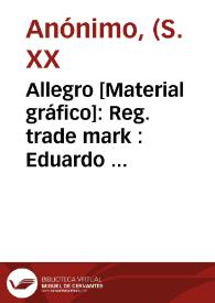 Allegro [Material gráfico]: Reg. trade mark : Eduardo  Roselló Valencia Spain : extra selected. | Biblioteca Virtual Miguel de Cervantes