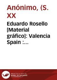 Eduardo Rosello [Material gráfico]: Valencia Spain : Galiant : extra selected ... | Biblioteca Virtual Miguel de Cervantes