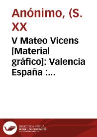 V Mateo Vicens [Material gráfico]: Valencia España : R. de E. Nº 524 : marca registrada - importación de España. | Biblioteca Virtual Miguel de Cervantes