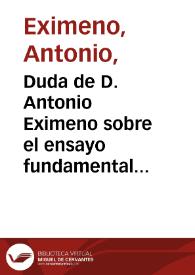 Duda de D. Antonio Eximeno sobre el ensayo fundamental practico de Contrapunto del M.R.P.M. Fr. Juan Bautista Martini / traducida del italiano a nuestro idioma por Francisco Antonio Gutierrez | Biblioteca Virtual Miguel de Cervantes