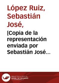 [Copia de la representación enviada por Sebastián José López Ruiz al virrey Antonio Amar y Borbón aclarando los inconvenientes presentados en las remisiones de quina después de 1785 y contestación del virrey] | Biblioteca Virtual Miguel de Cervantes