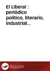 El Liberal : periódico político, literario, industrial y noticioso | Biblioteca Virtual Miguel de Cervantes