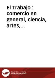 El Trabajo : comercio en general, ciencia, artes, literatura, industrias y avisos | Biblioteca Virtual Miguel de Cervantes