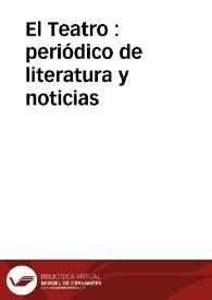 El Teatro : periódico de literatura y noticias | Biblioteca Virtual Miguel de Cervantes