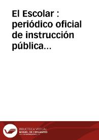 El Escolar : periódico oficial de instrucción pública del E.S. del Cauca | Biblioteca Virtual Miguel de Cervantes