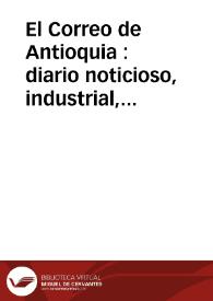 El Correo de Antioquia : diario noticioso, industrial, político, comercial | Biblioteca Virtual Miguel de Cervantes