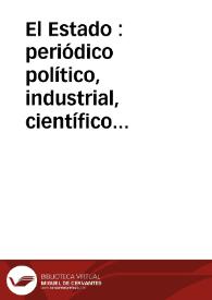 El Estado : periódico político, industrial, científico y noticioso | Biblioteca Virtual Miguel de Cervantes